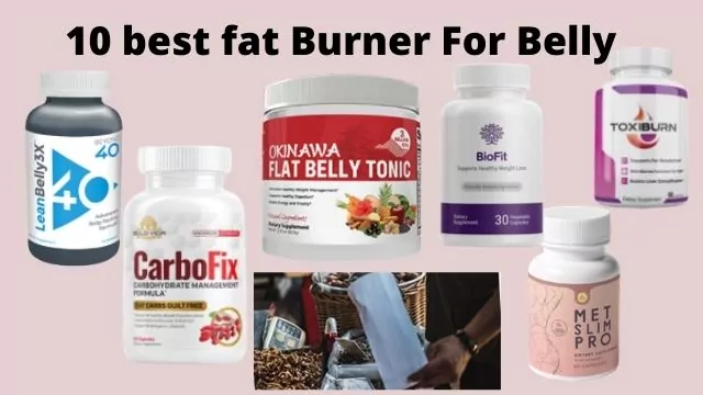 10 Healthy and Best Fat Burner for Belly stomach bulge Real supplement reviews