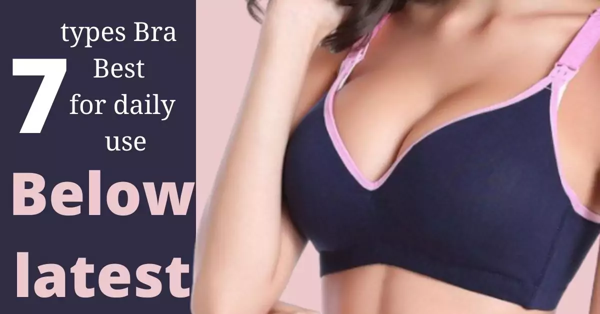 Which type of bra is best for daily use? See 7 ideas for every woman this summer.