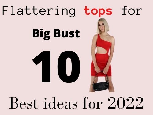 See the latest Ideas of Flattering tops for big bust that make you fit and confident 2022.