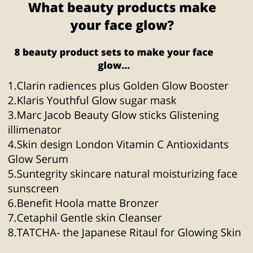What Beauty products make your face glow