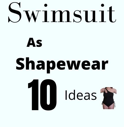 Swimsuit as a shapewear