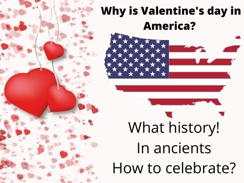 Why Do we celebrate valentine's day in America?