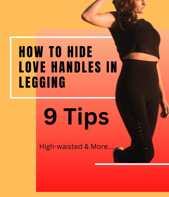 How To Hide Love Handles in legging