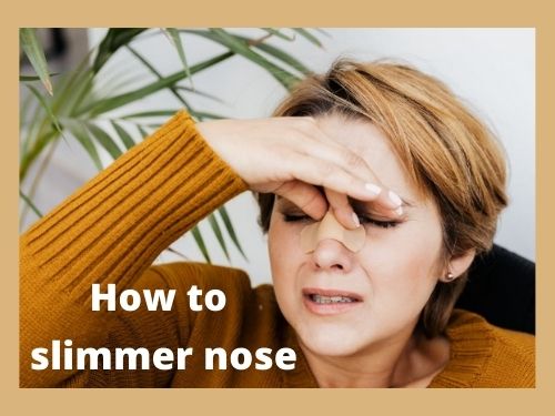 How To Slimmer Nose