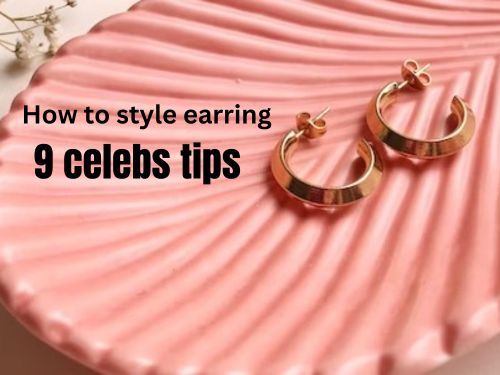 How to style earring- 9 celebs tips